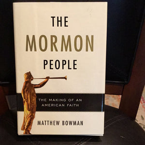 The Mormon People: The Making of an American Faith