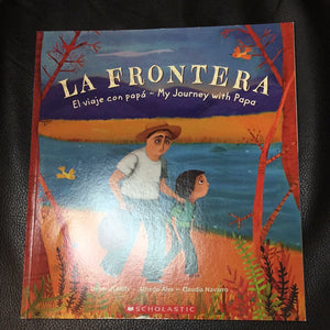 La Frontera my journey with papa