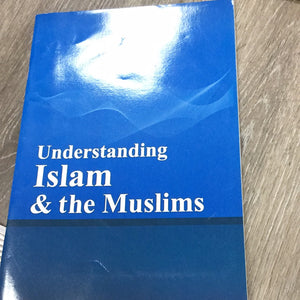 Understanding Islam & the Muslims