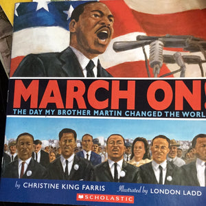 March on! the day my brother Martin changed the world