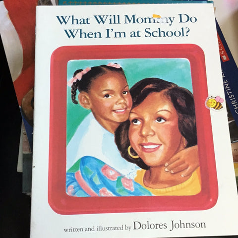 What will mommy do when I’m at school?