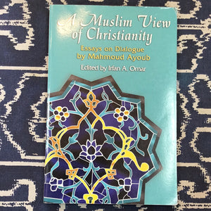 A Muslim View of Christianity