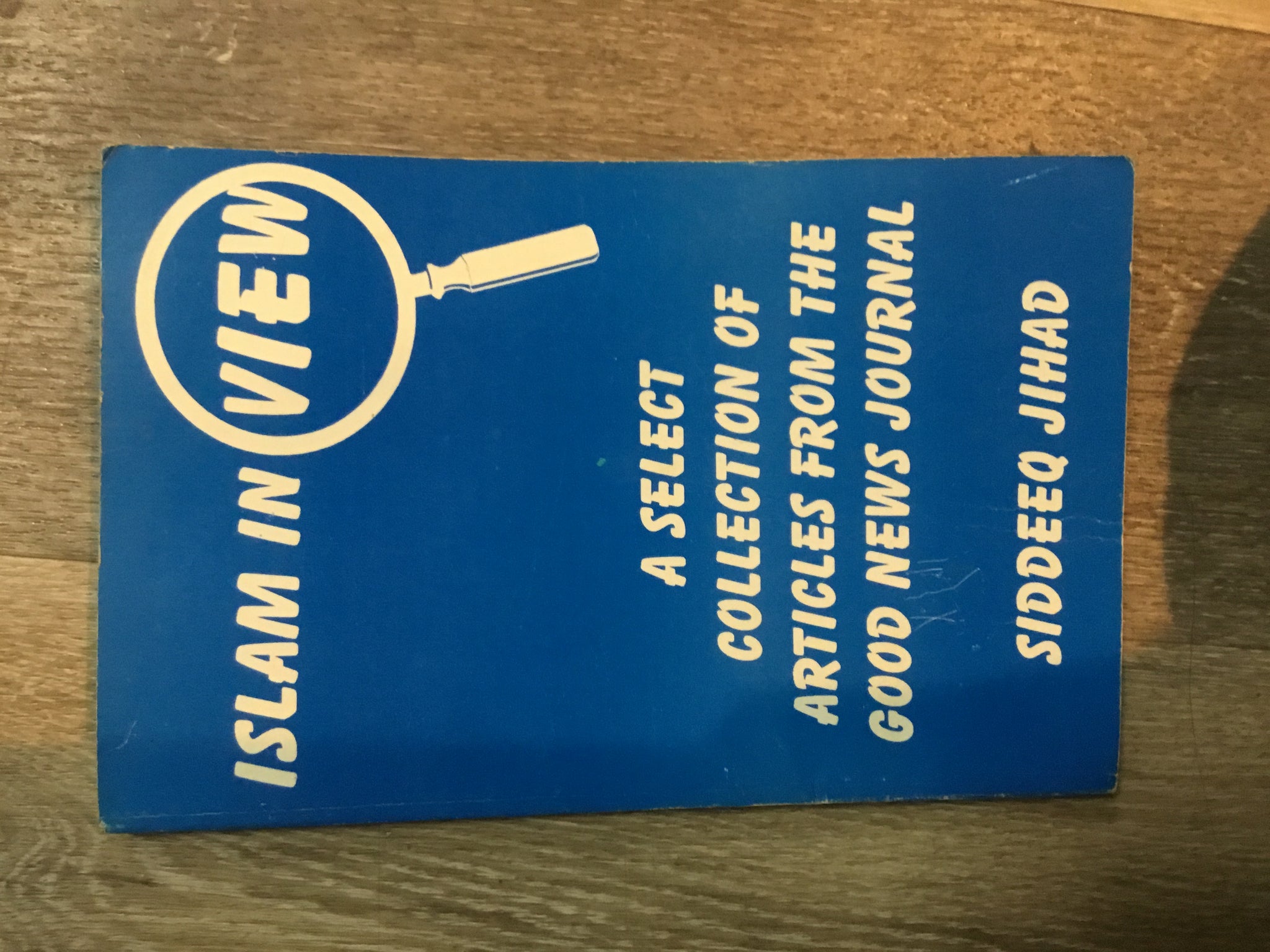 Islam in View: A Select Collection of Articles From the Good News Journal