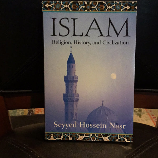Islam: Religion, History and Civilization