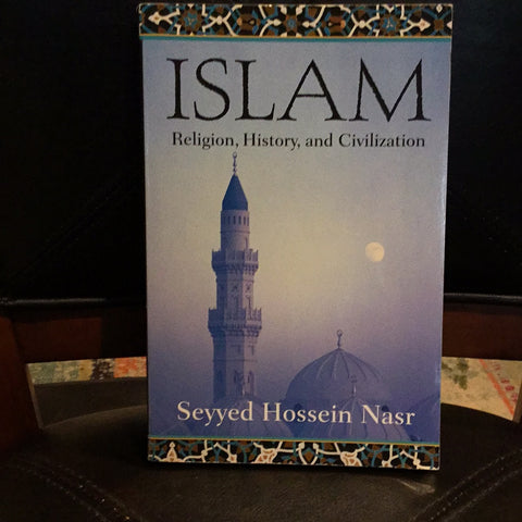 Islam: Religion, History and Civilization