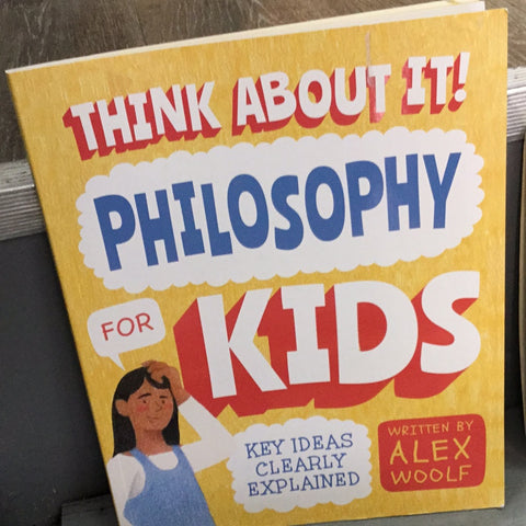 Think About It! Philosophy For Kids