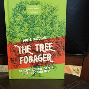 The Tree Forager 40 Extraordinary Trees & What to do with Them