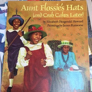 Aunt Flossie’s Hats (and crab cakes later)