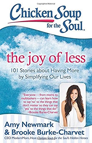 The joy of less : 101 stories about having more by simplifying our lives