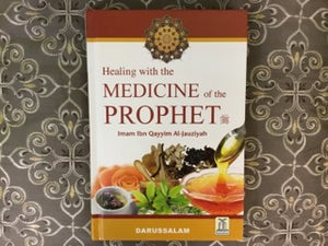 Healing with the medicine of the Prophet = al-Ṭibb al-Nabawī