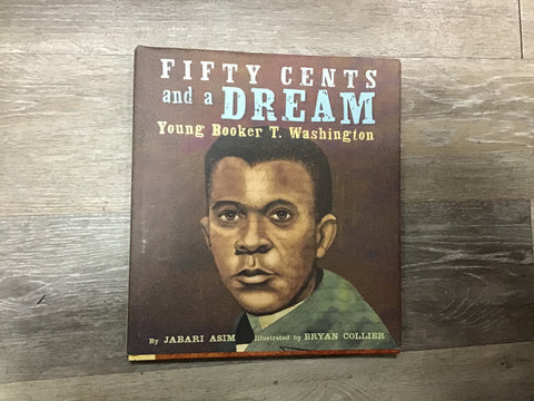 Fifty Cents and a Dream: Young Booker T. Washington