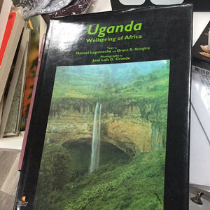 Uganda Wellspring of Africa