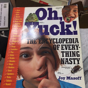 Oh,Yuck! The Encyclopedia of Everything Nasty