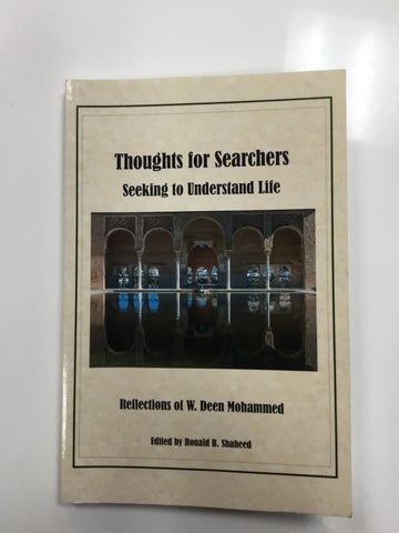 Thoughts for searchers seeking to understand life