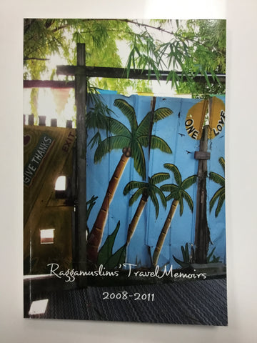 Raggamuslims travel memoirs 2008-2011