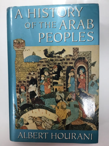 A history of the Arab peoples by Albert Hourani