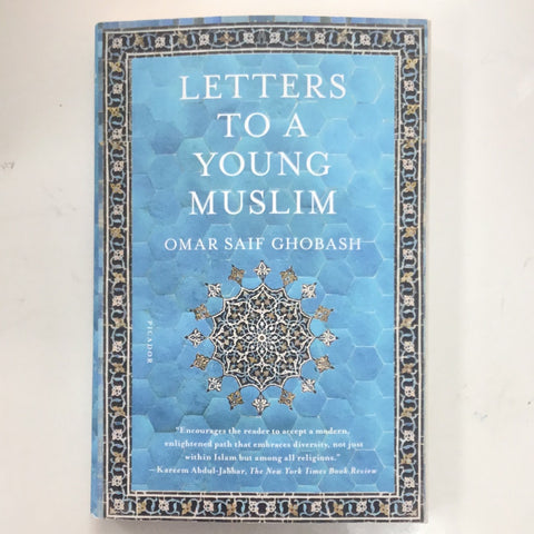 Letters To A Young Muslim Omar Saif Chobash