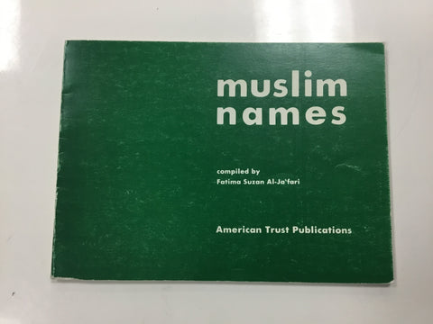 Muslim Names compiled by Fatima Suzan Al-Ja`fari