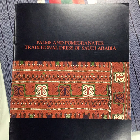 Palms and Pomegranates Traditional Dress of Saudi Arabia