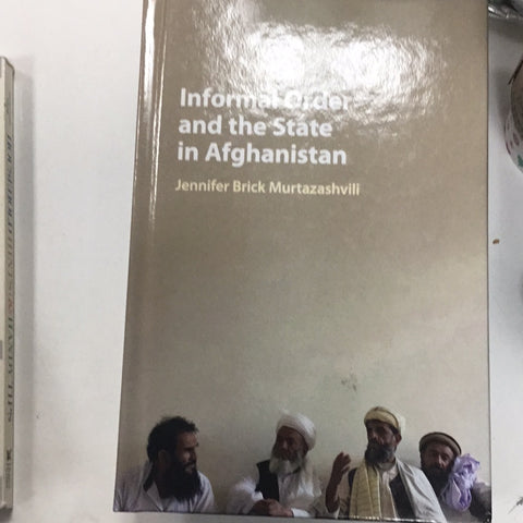 Informal Order and the State in Afghanistan