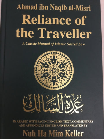 Reliance of the Traveller : A Classic Manual of Islamic Sacred Law