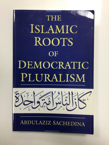 The Islamic roots of democratic pluralism