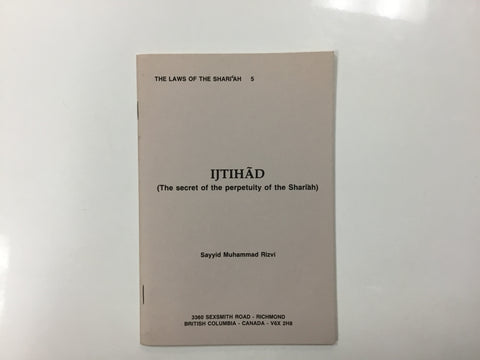 Ijtihad ( the secret of the perpetuity of the Shariah)