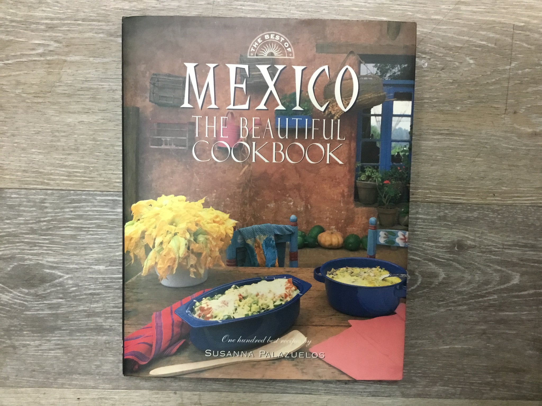 Mexico: The Beautiful Cookbook