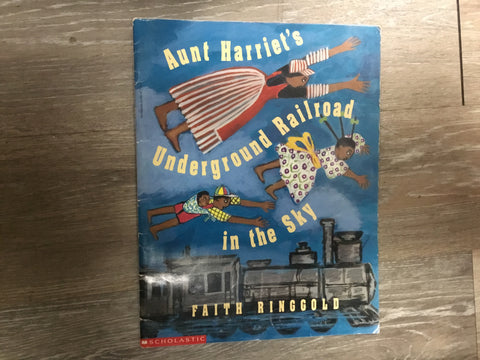 Aunt Harriet’s Underground Railroad in the Sky