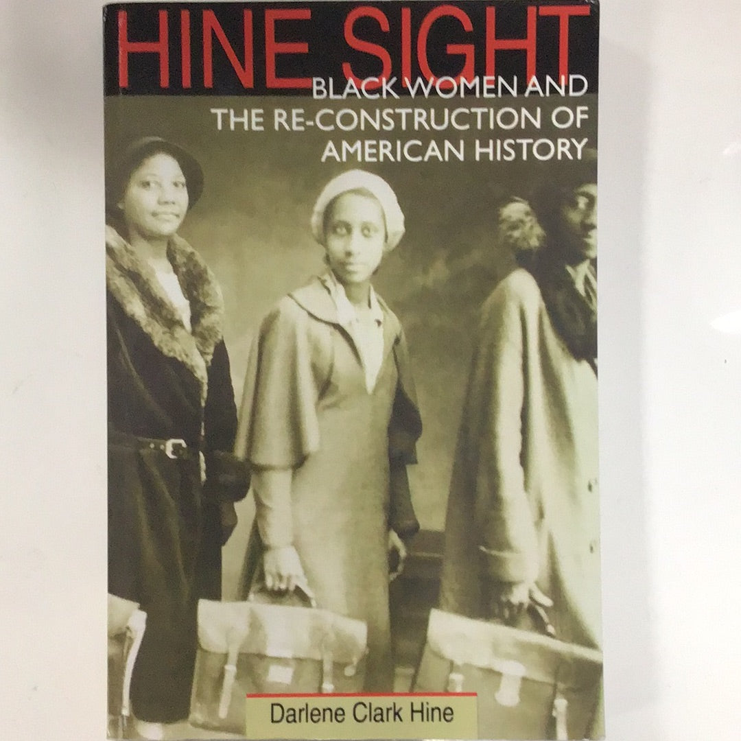 Hine Sight Black women and the Reconstruction of American History