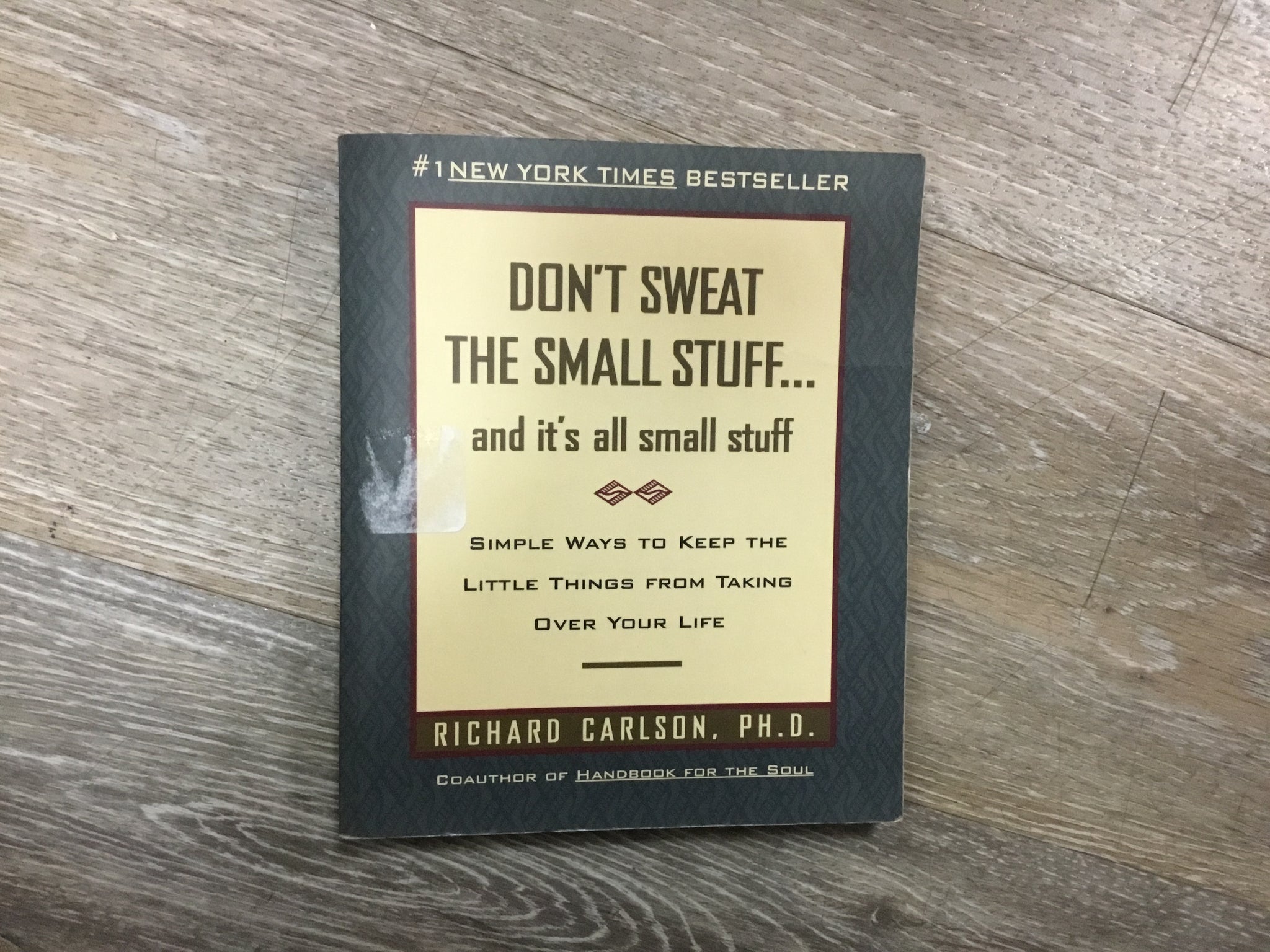 Don’t Sweat the Small Stuff… and it’s all small stuff