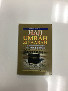 An Easy Guide to Hajj Umrah ziyaarah In accordance with the Qur’aan & Sunnah