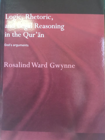 Logic, Rhetoric and Legal Reasoning in the Qur'an
