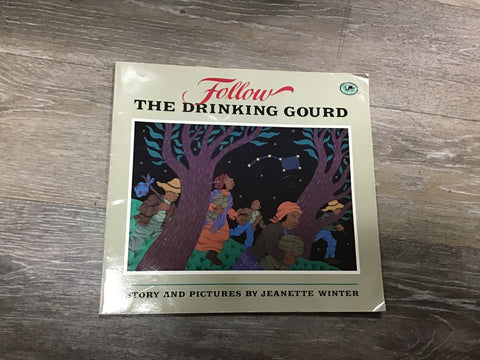 Follow the Drinking Gourd
