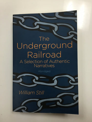 The Underground Railroad- a selection of authentic narratives