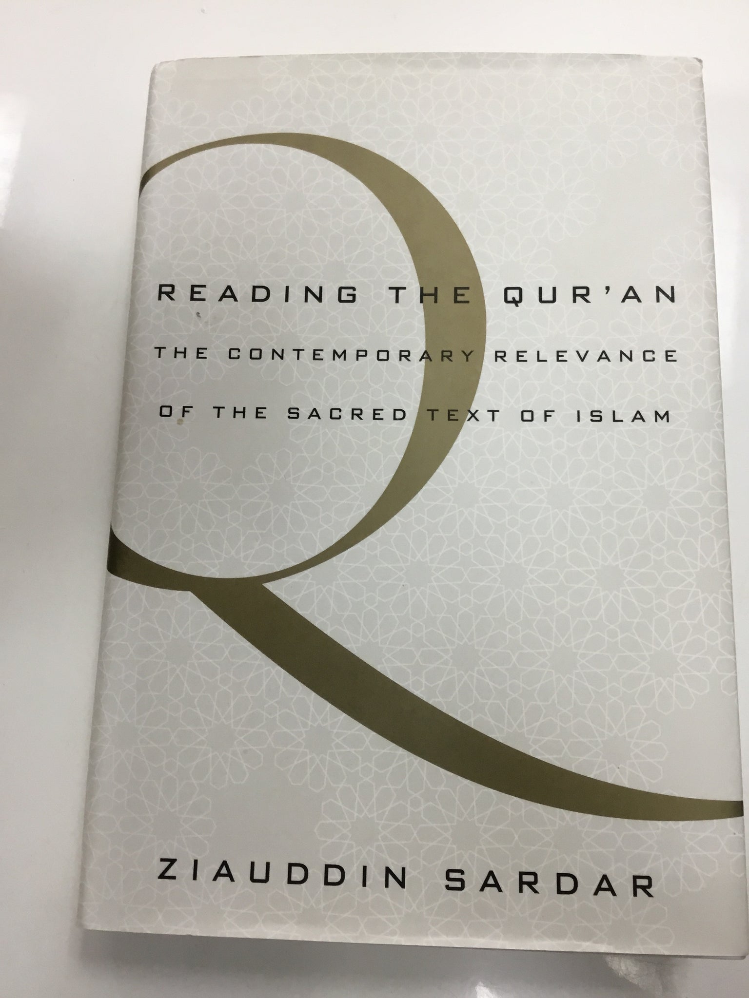 Reading the Quran ( the contemporary relevance of the sacred text of Islam)