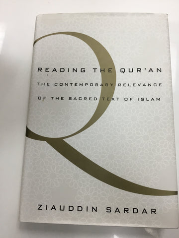 Reading the Quran ( the contemporary relevance of the sacred text of Islam)