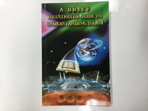 A brief illustrated guide to understanding Islam