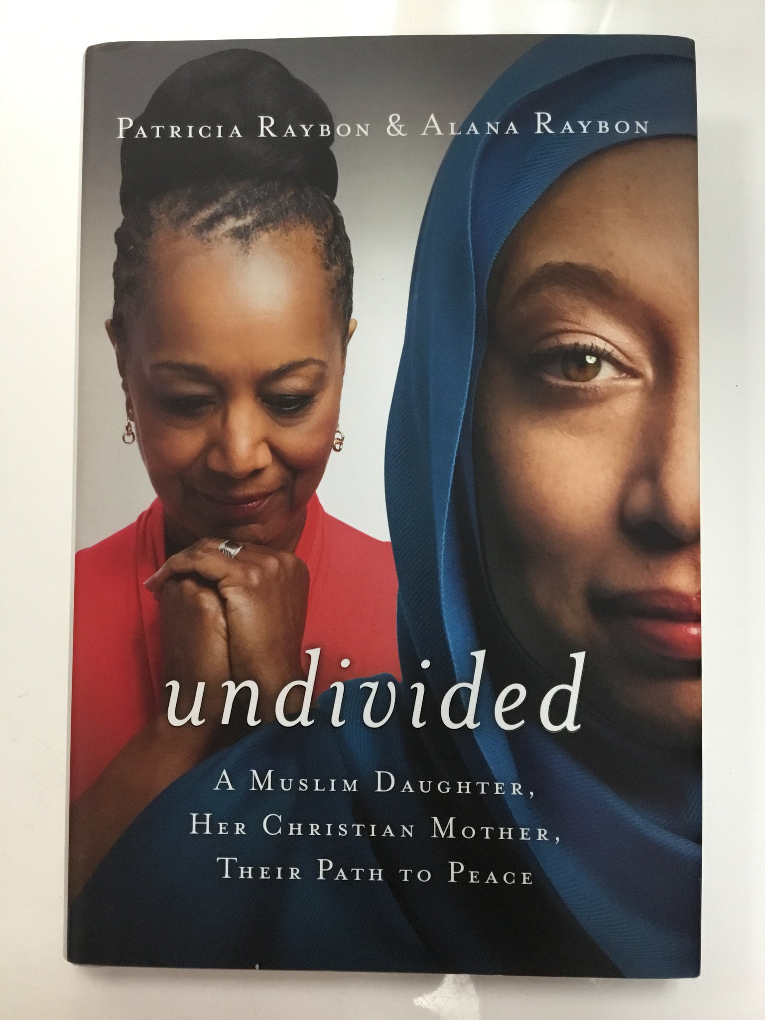 Undivided a Muslim daughter, her Christian mother, their path to peace