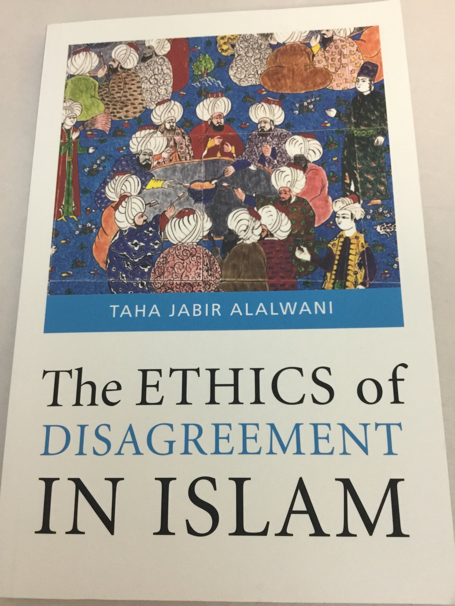 The Ethics of Disagreement in Islam