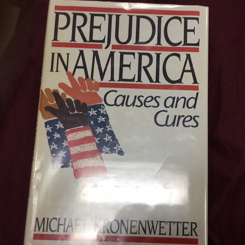 Prejudice in America: Causes and Cures