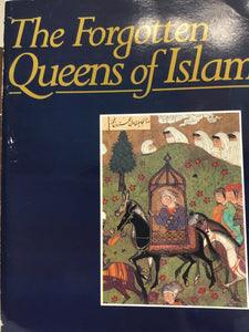 The Forgotten Queens of Islam