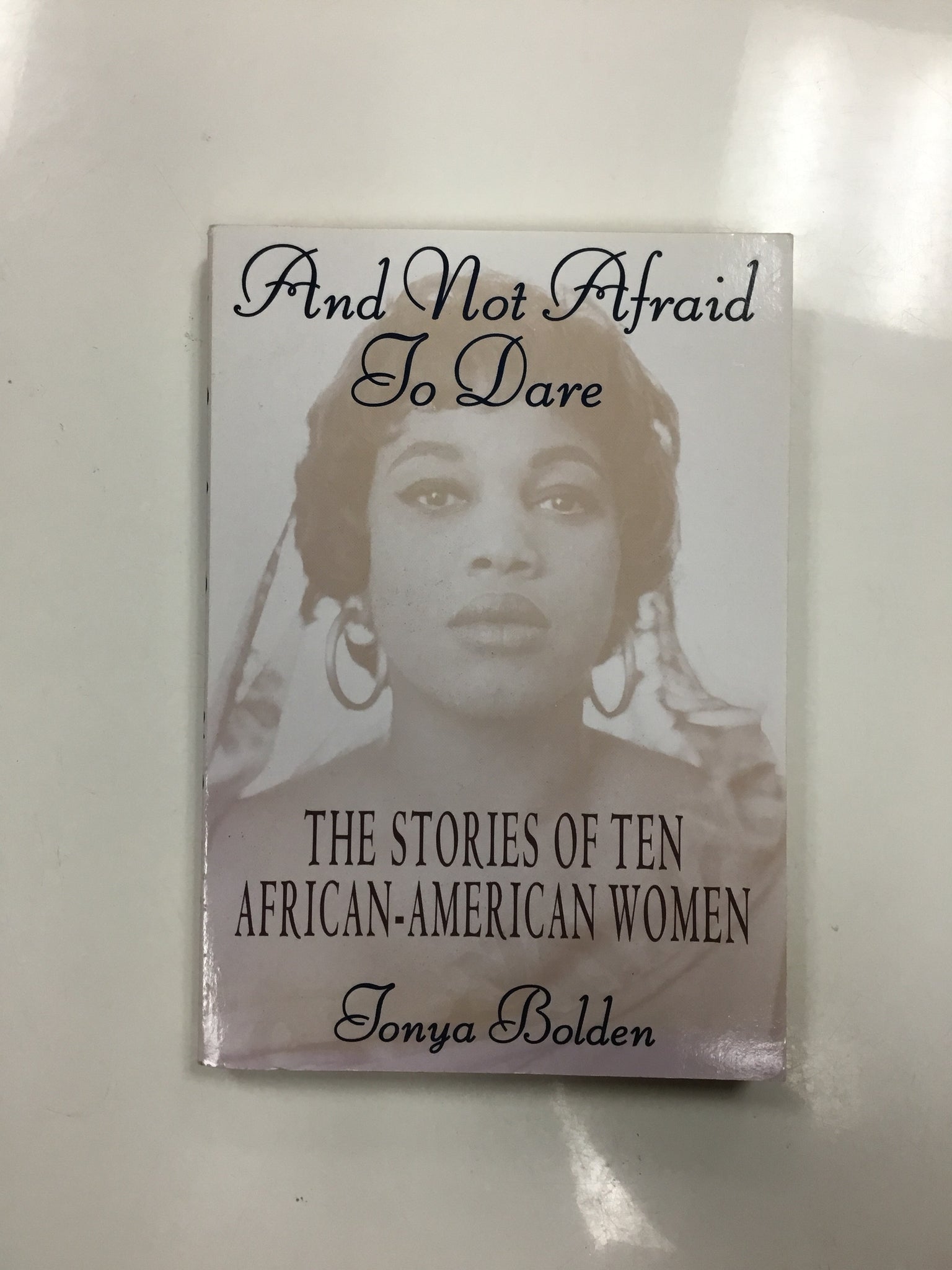 And not afraid to dare - the stories of ten African American women