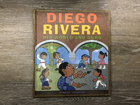 Diego Rivera: His World and Ours