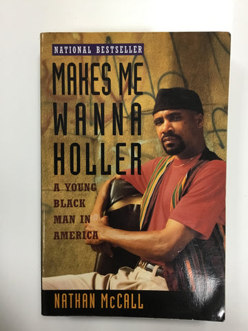 Makes me wanna holler