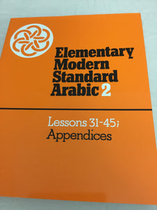 Elementary Modern Standard Arabic: Volume 2, Lessons 31-45; Appendices