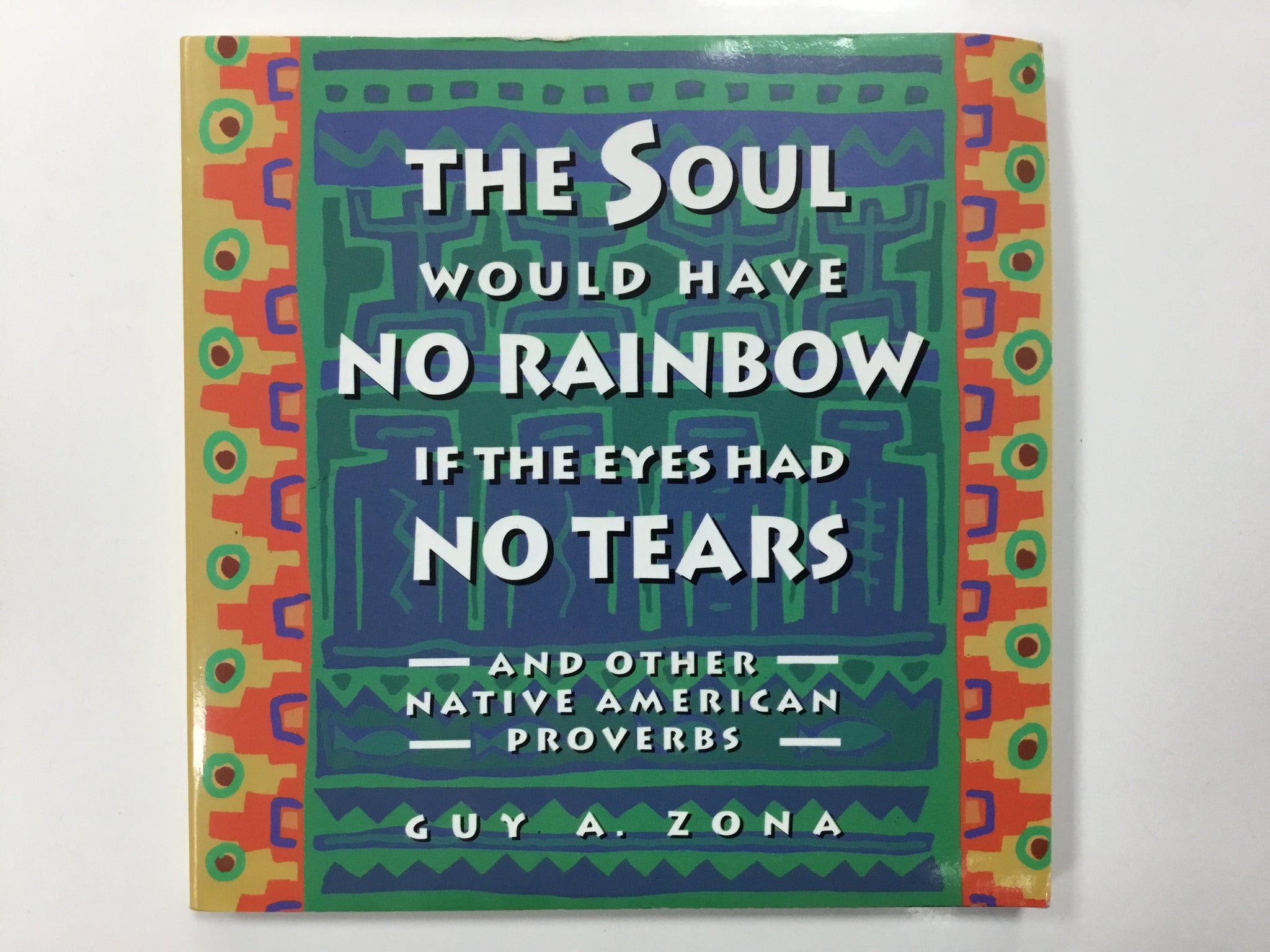 The soul would have no rainbow if the eyes had no tears