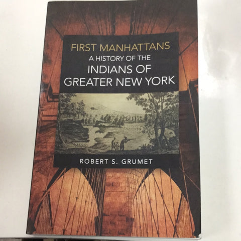 First Manhattans A History of the Indians of Greater New York