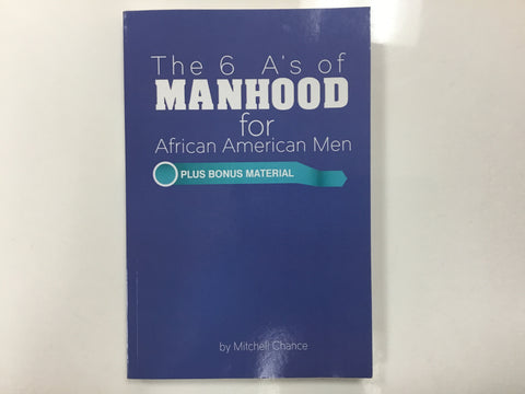 The 6 A’s of Manhood for African American men