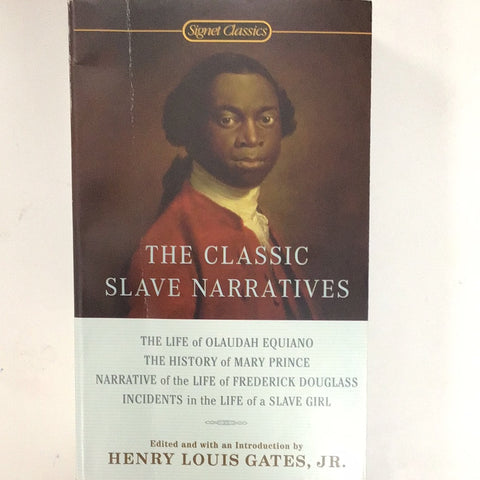 The Classic Slave Narratives edited by Henry Louis Gates Jr.